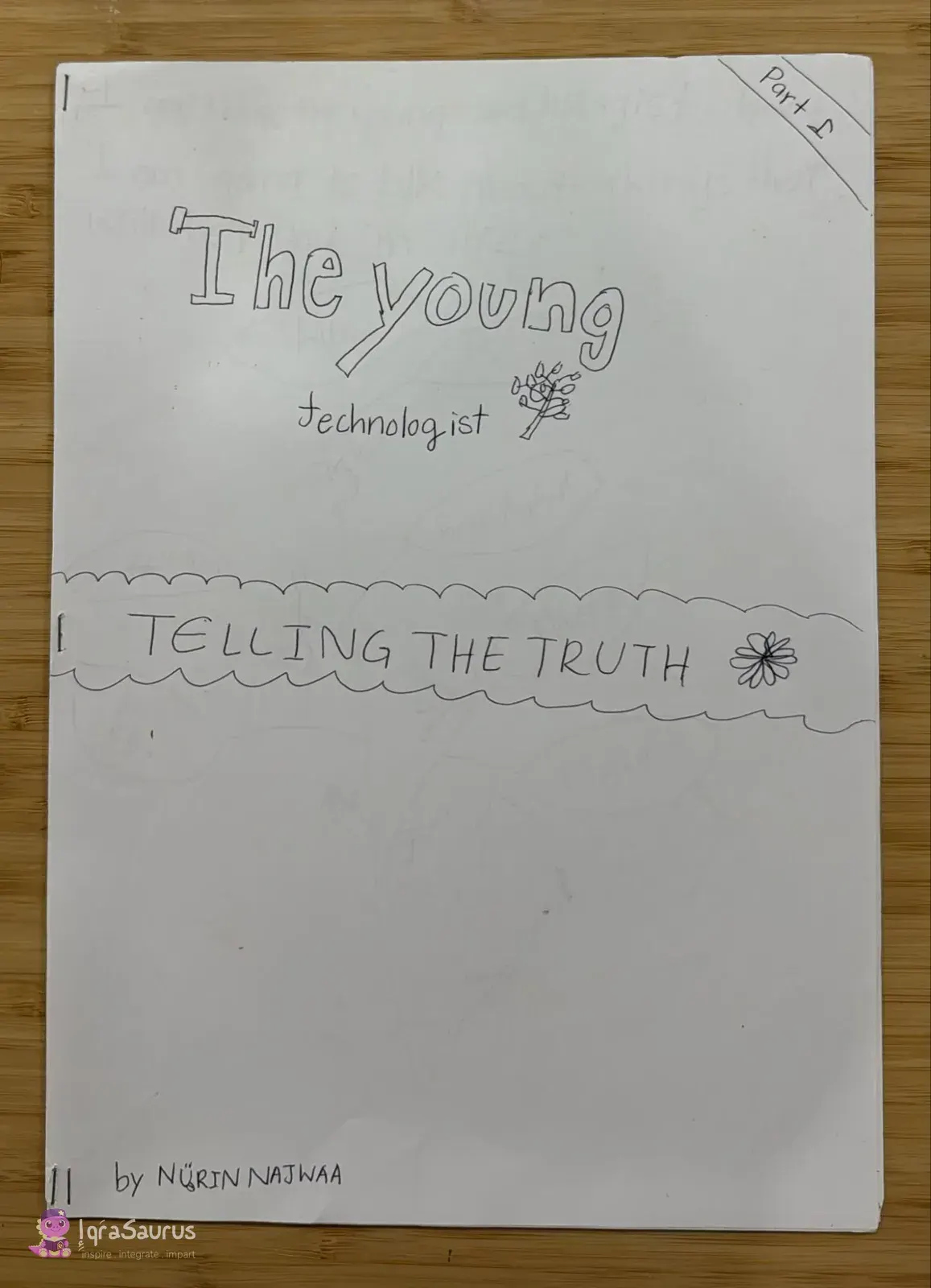Hand-drawn cover: The young technologist, Telling the Truth, Part 1, by Nurin Najwaa